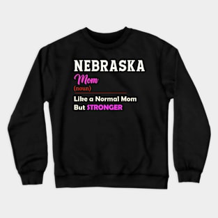 Nebraska Stronger Mom Crewneck Sweatshirt